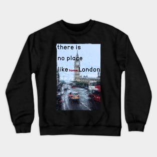 There is no place like London design Crewneck Sweatshirt